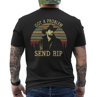 Got A Problem Send Rip Vintage {Rip Wheeler Yellowstone} Mens Back Print T-shirt - Thegiftio UK